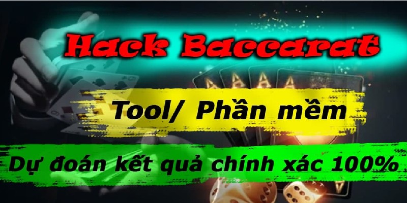 Khám Phá Các Loại Tool Hack Baccarat 2024 Hiệu Quả Nhất